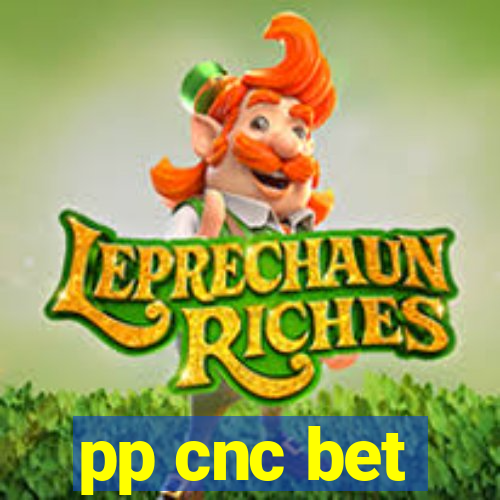pp cnc bet